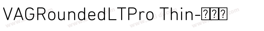 VAGRoundedLTPro Thin字体转换